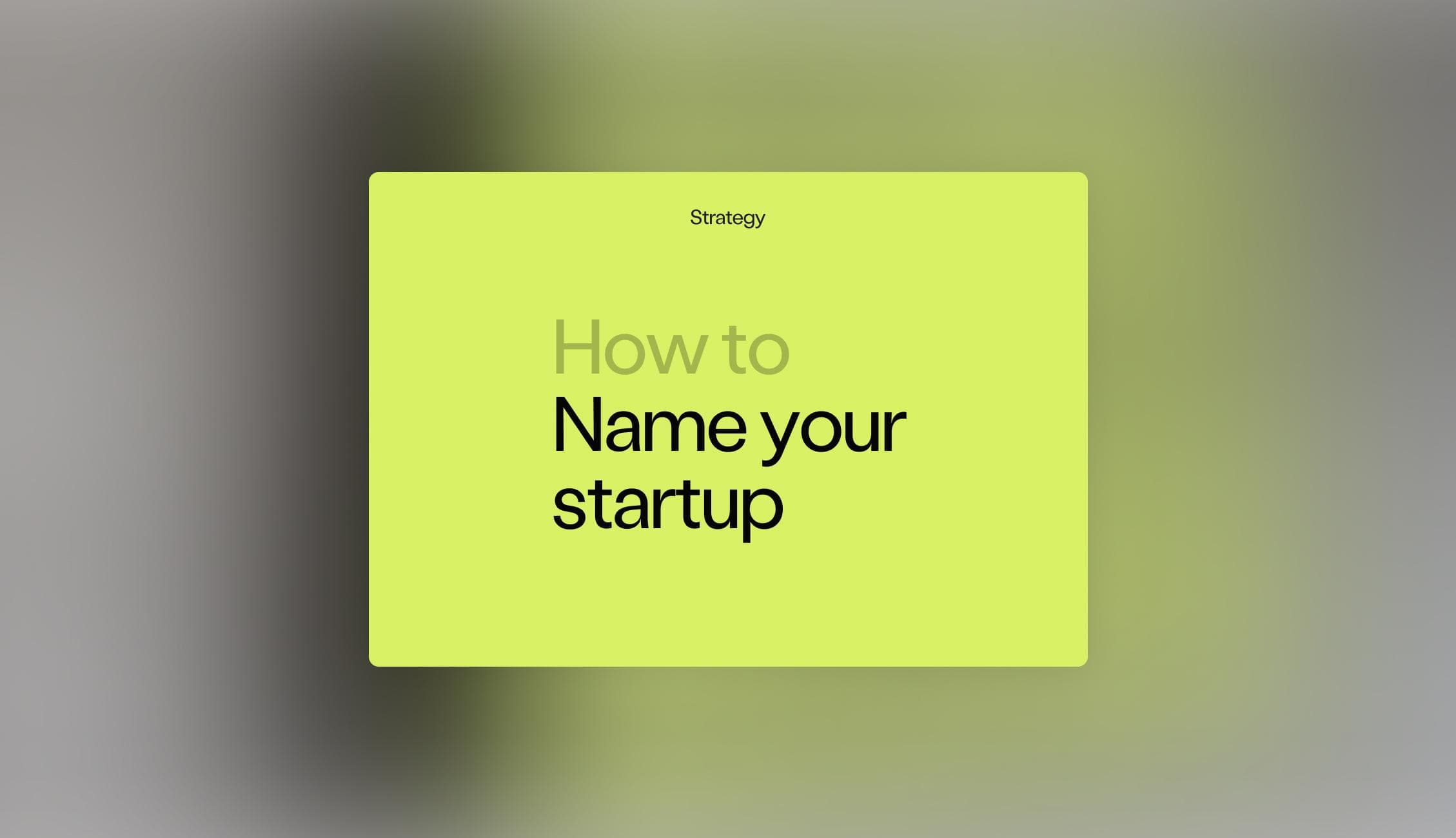 Wie man sein Startup benennt: Tipps zur Erstellung eines Markennamens